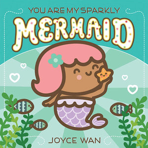 You Are My Sparkly Mermaid - Board Book