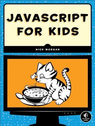 JavaScript for Kids : A Playful Introduction to Programming - Paperback