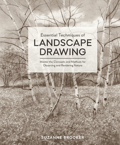 Essential Techniques of Landscape Drawing : Master the Concepts and Methods for Observing and Rendering Nature - Hardback
