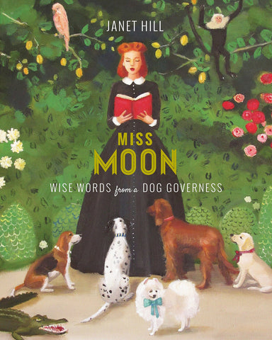 Miss Moon : Wise Words from a Dog Governess - Hardback