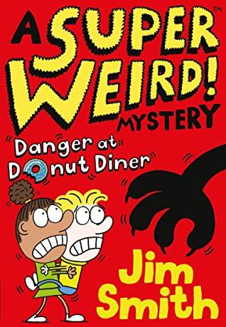A Super Weird! Mystery #1 : Danger at Donut Diner - Kool Skool The Bookstore