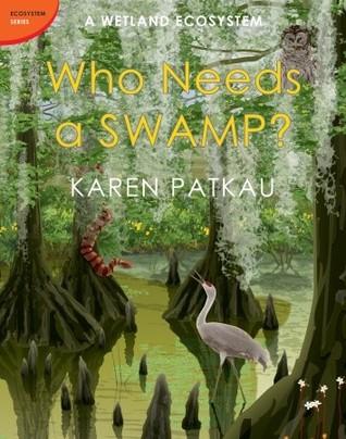 A WETLAND ECOSYSTEM : WHO NEEDS A SWAMP - Kool Skool The Bookstore