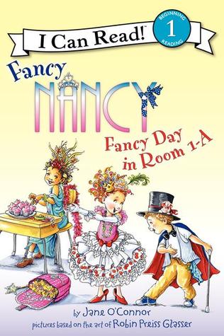 I Can Read Level 1 : Fancy Nancy: Fancy Day in Room 1-A-Paperback
