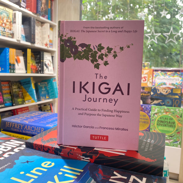 The Ikigai Journey: A Practical Guide to Finding Happiness and Purpose the Japanese Way - Hardback