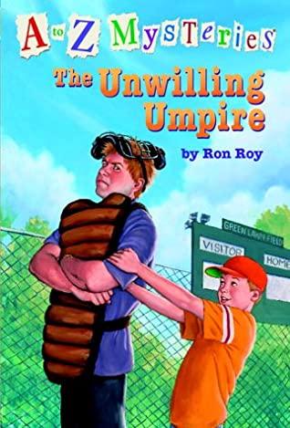 A TO Z MYSTERIES#U : THE UNWILLING UMPIRE - Kool Skool The Bookstore